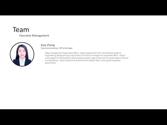 Team Katy manages the Cyberdrone office. Katy’s experience from international