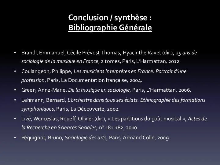 Conclusion / synthèse : Bibliographie Générale Brandl, Emmanuel, Cécile Prévost-Thomas,