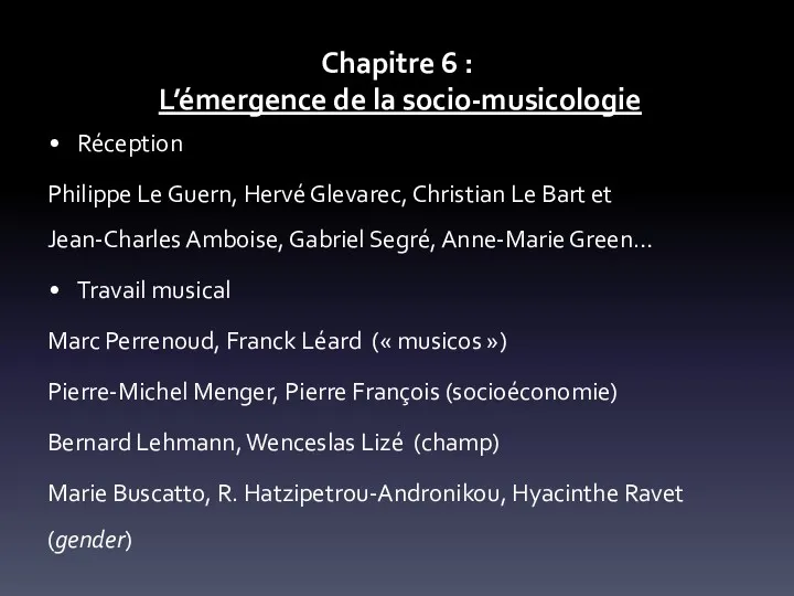 Chapitre 6 : L’émergence de la socio-musicologie Réception Philippe Le