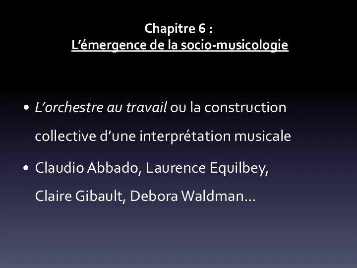 Chapitre 6 : L’émergence de la socio-musicologie L’orchestre au travail