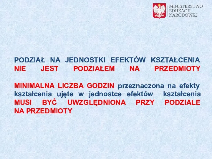 PODZIAŁ NA JEDNOSTKI EFEKTÓW KSZTAŁCENIA NIE JEST PODZIAŁEM NA PRZEDMIOTY