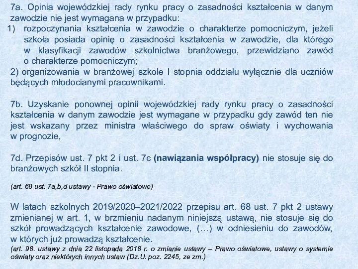 7a. Opinia wojewódzkiej rady rynku pracy o zasadności kształcenia w