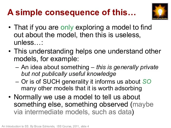 A simple consequence of this… That if you are only exploring a model