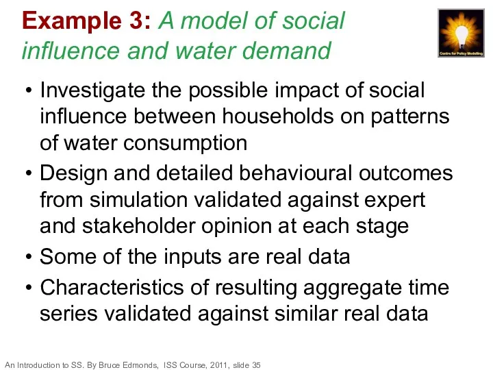Example 3: A model of social influence and water demand Investigate the possible