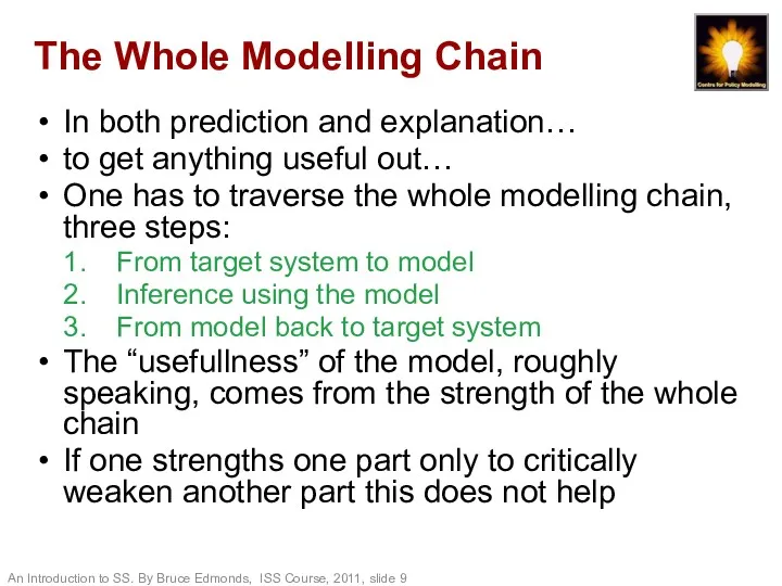 The Whole Modelling Chain In both prediction and explanation… to get anything useful