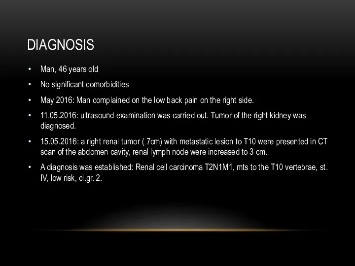 DIAGNOSIS Man, 46 years old No significant comorbidities May 2016: