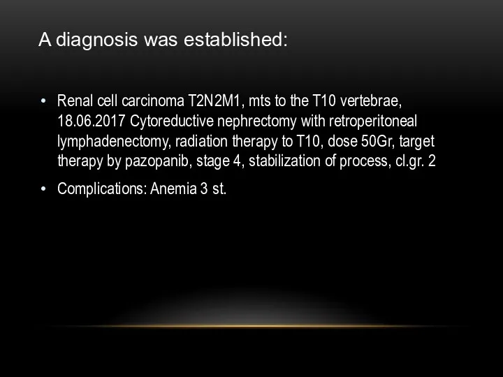 A diagnosis was established: Renal cell carcinoma T2N2M1, mts to