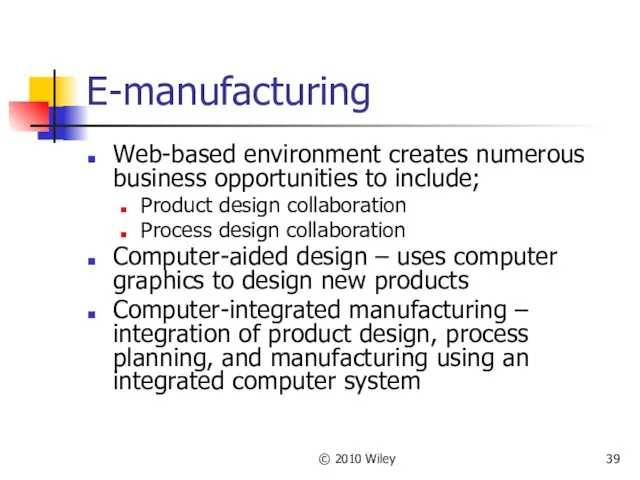 © 2010 Wiley E-manufacturing Web-based environment creates numerous business opportunities