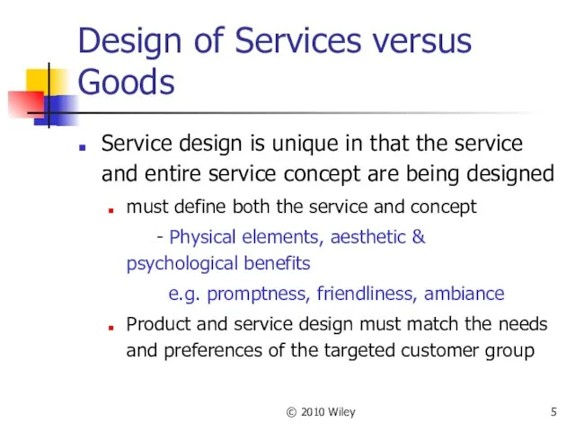 © 2010 Wiley Design of Services versus Goods Service design