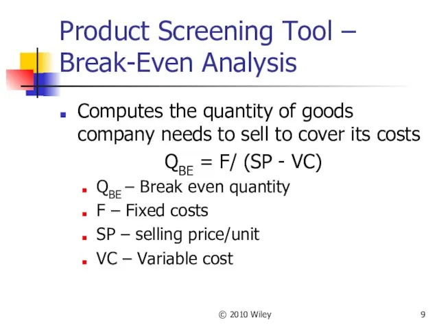 © 2010 Wiley Product Screening Tool – Break-Even Analysis Computes