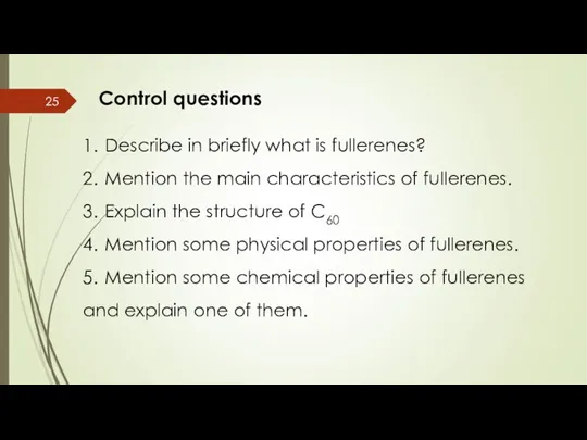 Control questions 1. Describe in briefly what is fullerenes? 2.