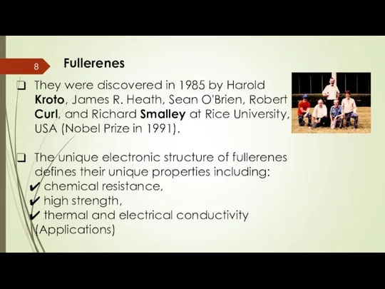 Fullerenes They were discovered in 1985 by Harold Kroto, James