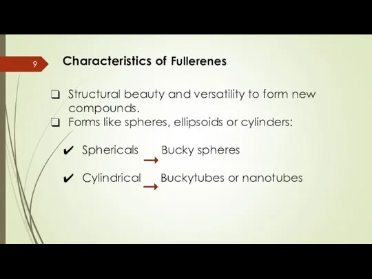 Characteristics of Fullerenes Structural beauty and versatility to form new