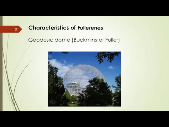 Characteristics of Fullerenes Geodesic dome (Buckminster Fuller)