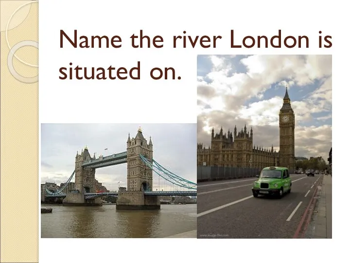 Name the river London is situated on.