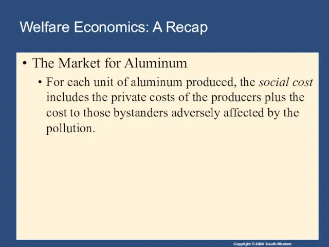 Welfare Economics: A Recap The Market for Aluminum For each