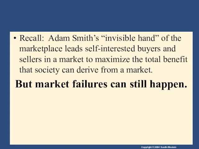 Recall: Adam Smith’s “invisible hand” of the marketplace leads self-interested