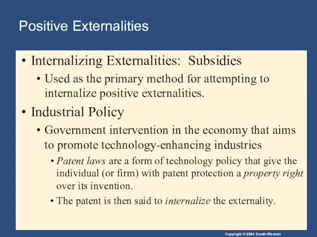 Positive Externalities Internalizing Externalities: Subsidies Used as the primary method