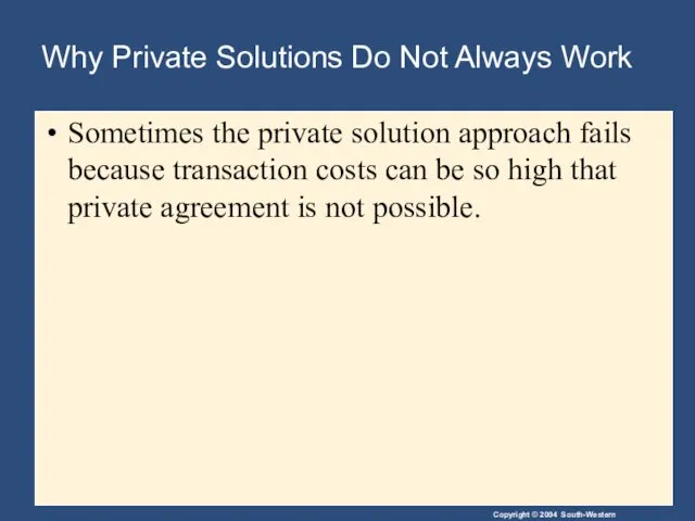 Why Private Solutions Do Not Always Work Sometimes the private