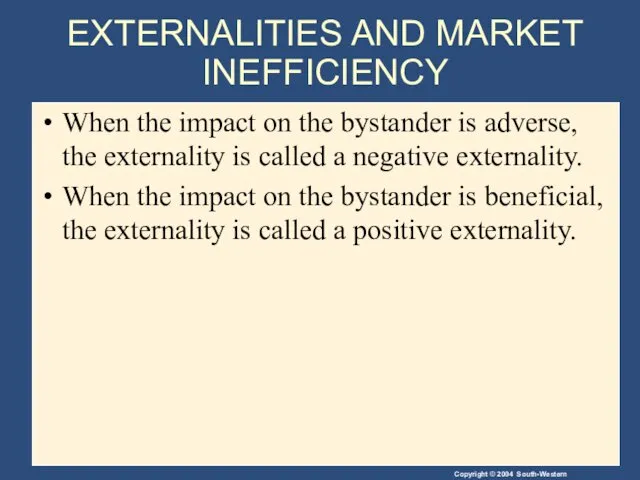 EXTERNALITIES AND MARKET INEFFICIENCY When the impact on the bystander
