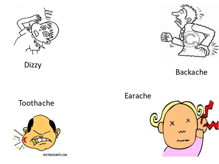 Earache Dizzy Backache Toothache