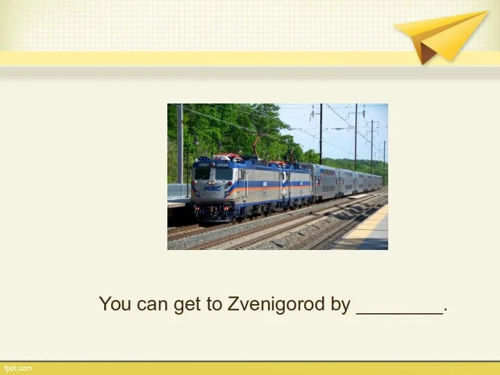 You can get to Zvenigorod by ________.