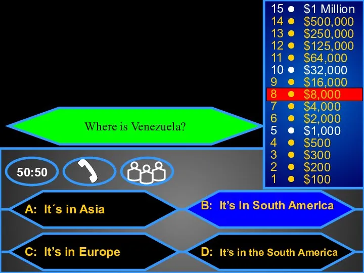 A: It´s in Asia C: It’s in Europe B: It’s in South America