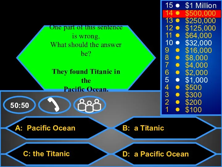 A: Pacific Ocean C: the Titanic B: a Titanic D: a Pacific Ocean