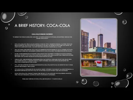 A BRIEF HISTORY: COCA-COLA COCA-COLA’S MISSION STATEMENT: “TO REFRESH THE