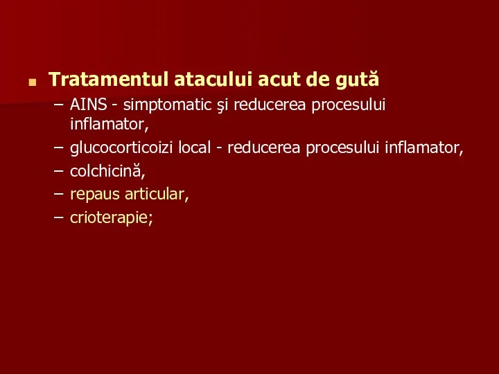 Tratamentul atacului acut de gută AINS - simptomatic şi reducerea