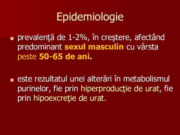 Epidemiologie prevalenţă de 1-2%, în creştere, afectând predominant sexul masculin