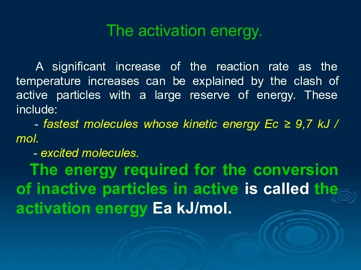 The activation energy. A significant increase of the reaction rate