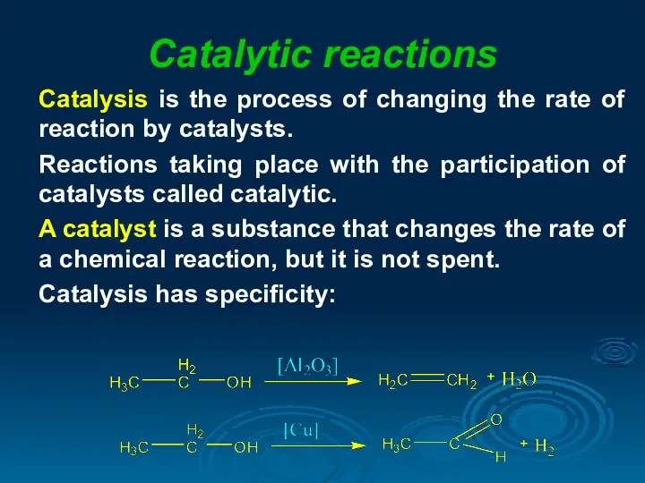 Catalytic reactions Catalysis is the process of changing the rate