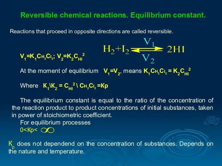 Reversible chemical reactions. Equilibrium constant. Reactions that proceed in opposite