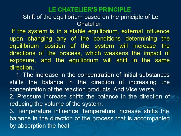LE CHATELIER'S PRINCIPLE Shift of the equilibrium based on the