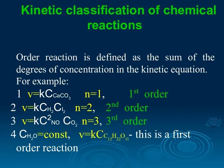 Kinetic classification of chemical reactions Order reaction is defined as the sum of