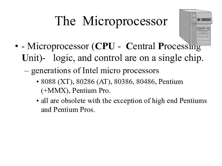 The Microprocessor - Microprocessor (CPU - Central Processing Unit)- logic,