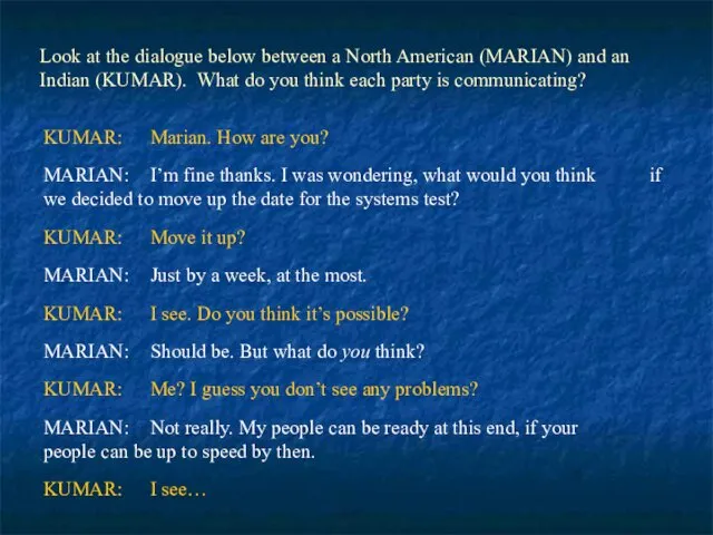 Look at the dialogue below between a North American (MARIAN) and an Indian