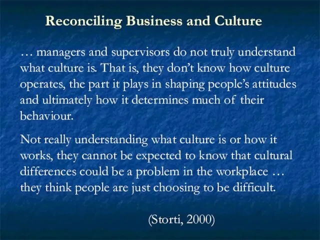 … managers and supervisors do not truly understand what culture