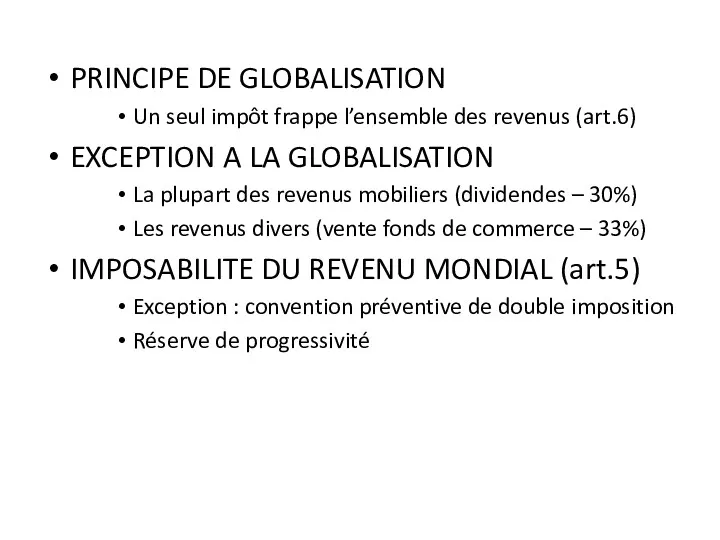 PRINCIPE DE GLOBALISATION Un seul impôt frappe l’ensemble des revenus