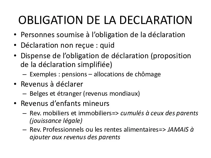 OBLIGATION DE LA DECLARATION Personnes soumise à l’obligation de la