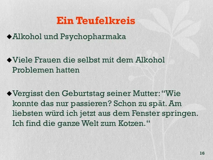 Ein Teufelkreis Alkohol und Psychopharmaka Viele Frauen die selbst mit