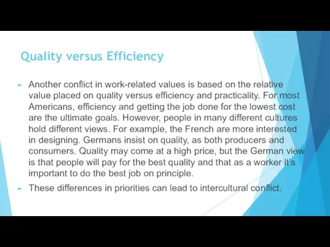 Quality versus Efficiency Another conflict in work-related values is based