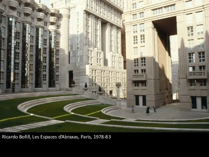 Ricardo Bofill, Les Espaces d’Abraxas, Paris, 1978-83