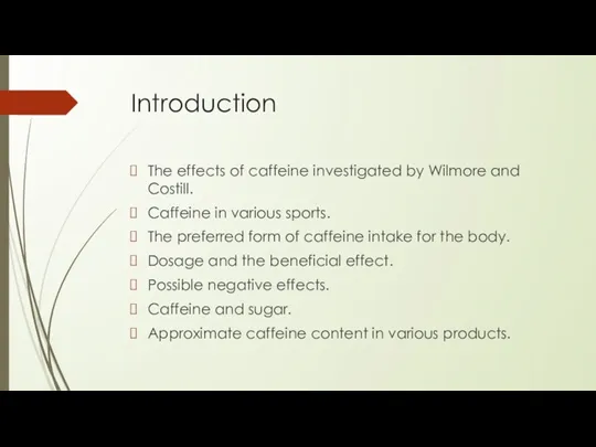 Introduction The effects of caffeine investigated by Wilmore and Costill.