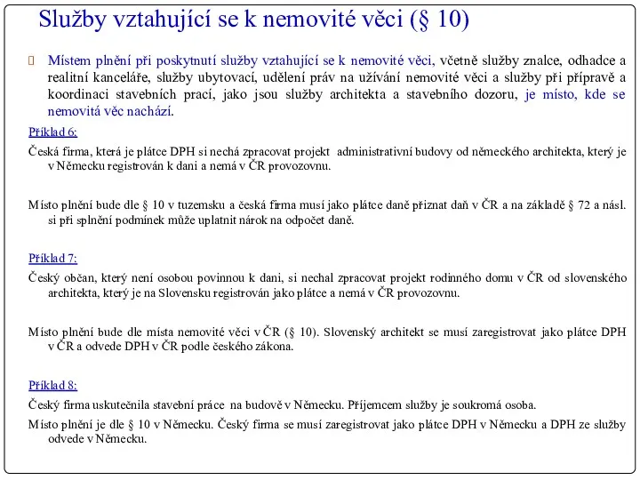 Služby vztahující se k nemovité věci (§ 10) Místem plnění