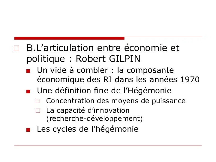 B.L’articulation entre économie et politique : Robert GILPIN Un vide