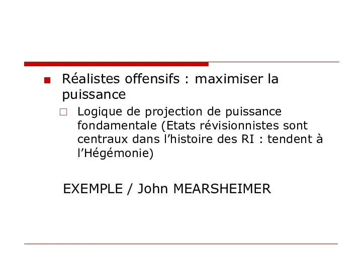 Réalistes offensifs : maximiser la puissance Logique de projection de