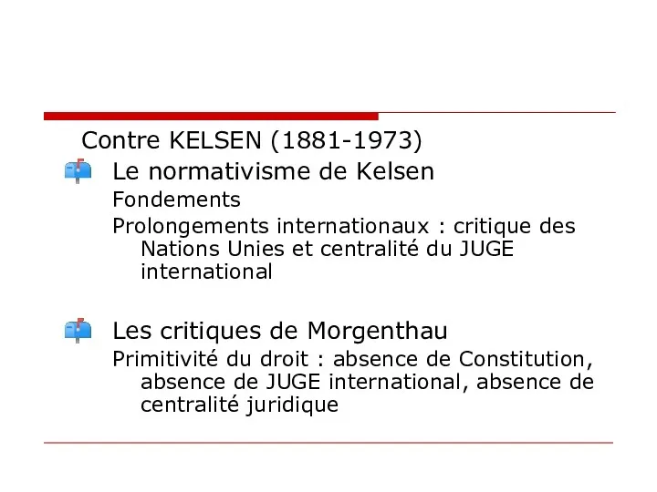 Contre KELSEN (1881-1973) Le normativisme de Kelsen Fondements Prolongements internationaux