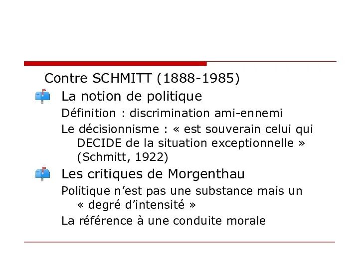 Contre SCHMITT (1888-1985) La notion de politique Définition : discrimination